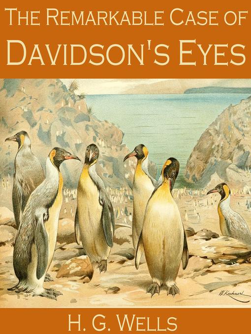 Title details for The Remarkable Case of Davidson's Eyes by H. G. Wells - Wait list